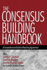 The Consensus Building Handbook: a Comprehensive Guide to Reaching Agreement
