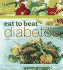 Eat to Beat Diabetes, Over 300 Scrumptious Recipes to Help You Enjoy Life and Stay Well