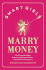 Smart Girls Marry Money: How Women Have Been Duped Into the Romantic Dream--and How They'Re Paying for It