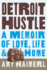 Detroit Hustle: a Memoir of Life, Love, and Home