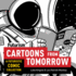 Cartoons From Tomorrow: a Futuristic Comic Collection