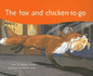 The Fox and Chicken-to-Go (Rigby Pm Benchmark Collection Level 13)