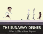 The Runaway Dinner