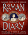 Roman Diary: the Journal of Iliona of Mytilini, Who Was Captured By Pirates and Sold as a Slave in Rome, Ad 107