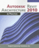 Autodesk Revit Architecture 2010 in Practice