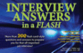 Interview Answers in a Flash: More Than 200 Flash Card-Style Questions and Answers to Prepare You for That All-Important Job Interview!