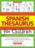 Spanish Thesaurus for Children: Libro De Sinonimos Y Antonimos / Book of Synonyms and Antonyms