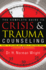 The Complete Guide to Crisis & Trauma Counseling: What to Do and Say When It Matters Most! , Rev. Ed