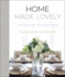 Home Made Lovely: Creating the Home You've Always Wanted