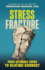 Stress Fracture: Your Ultimate Guide to Beating Burnout