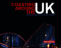 Coasting Around the Uk Roller Coasters of the United Kingdom