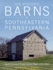 Historic Barns of Southeastern Pennsylvania Architecture Preservation, Built 17501900