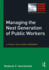 Managing the Next Generation of Public Workers: a Public Solutions Handbook (the Public Solutions Handbook Series)