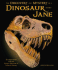 The Discovery and Mystery of a Dinosaur Named Jane