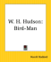 W. H. Hudson: Bird-Man,