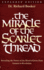 The Miracle of the Scarlet Thread Expanded Edition: Revealing the Power of the Blood of Jesus From Genesis to Revelation