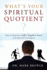 What is Your Spiritual Quotient? : How to Respond to Life's Toughest Issues With Spiritual Intelligence