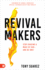 Revivalmakers: Stop Chasing a Move of God...and Be One!