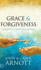 Grace and Forgiveness: A Powerful Key to Your Freedom and Healing
