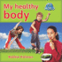 My Healthy Body (My World, Level D, 15)