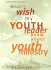 What I Wish My Youth Leader Knew About Youth Ministry: a National Survey