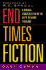 End Times Fiction: a Biblical Consideration of the Left Behind Theology
