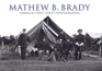 Mathew B. Brady America's First Great Photographer