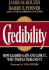 Credibility: How Leaders Gain & Lose It, Why People Demand It