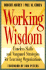 Working Wisdom: Timeless Skills and Vanguard Strategies for Learning Organizations (Jossey Bass Business & Management Series)
