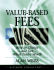Value-Based Fees: How to Charge--and Get--What You'Re Worth (the Ultimate Consultant Series)