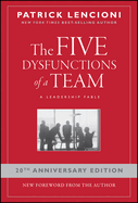 The Five Dysfunctions of a Team: a Leadership Fable (J-B Lencioni Series)