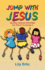 Jump With Jesus! : Sunday School Activities for Pre-K to Grade 3