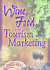 Wine, Food, and Tourism Marketing