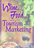 Wine, Food, and Tourism Marketing