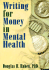 Writing for Money in Mental Health (Psychology, Psychiatry, Publishing, Reference)
