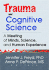 Trauma and Cognitive Science: a Meeting of Minds, Science, and Human Experience