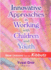 Innovative Approaches in Working With Children and Youth: New Lessons From the Kibbutz
