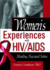 Women's Experiences With Hiv/Aids: Mending Fractured Selves (Haworth Psychosocial Issues of Hiv/Aids)