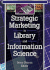 Strategic Marketing in Library and Information Science