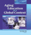 Aging Education in a Global Context (Gerontology and Geriatrics)