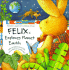 Felix Explores Planet Earth: With Six Letters From Felix and a Fold-Out World Map