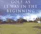 Golf as It Was in the Beginning