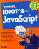 The Complete Idiot"S Guide to Javascript