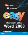 Easy Microsoft Office Word 2003