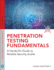 Penetration Testing Fundamentals: a Hands-on Guide to Reliable Security Audits (Pearson It Cybersecurity Curriculum (Itcc))