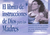 Librito De Instrucciones De Dios Para Madres / God's Little Instruction Book for Mothers (God's Little Instruction Books (Spanish))