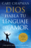 Dios Habla Tu Lenguaje De Amor (Spanish Edition)