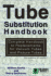 Tube Substitution Handbook