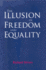 Illusion of Freedom and Equality, the