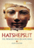 World History Biographies: Hatshepsut: the Girl Who Became a Great Pharaoh